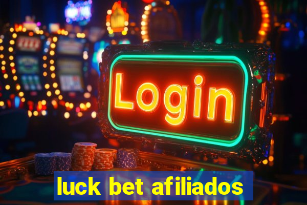 luck bet afiliados